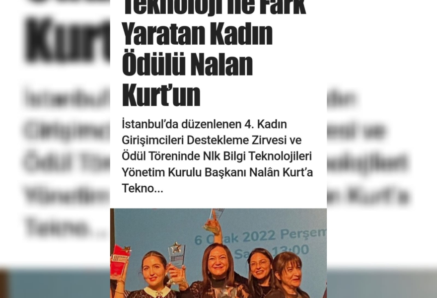 TEKNOLOJİ İLE FARK YARATAN KADIN ÖDÜLÜ NALAN KURT’UN!