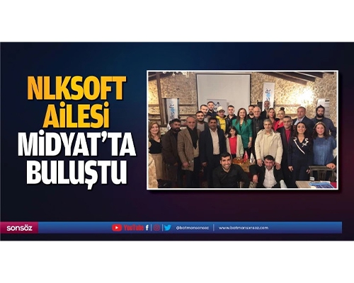 Nlksoft Ailesi, Midyat ta buluştu Başlığı ile Batman Son Söz Gazetesinde yer aldık.